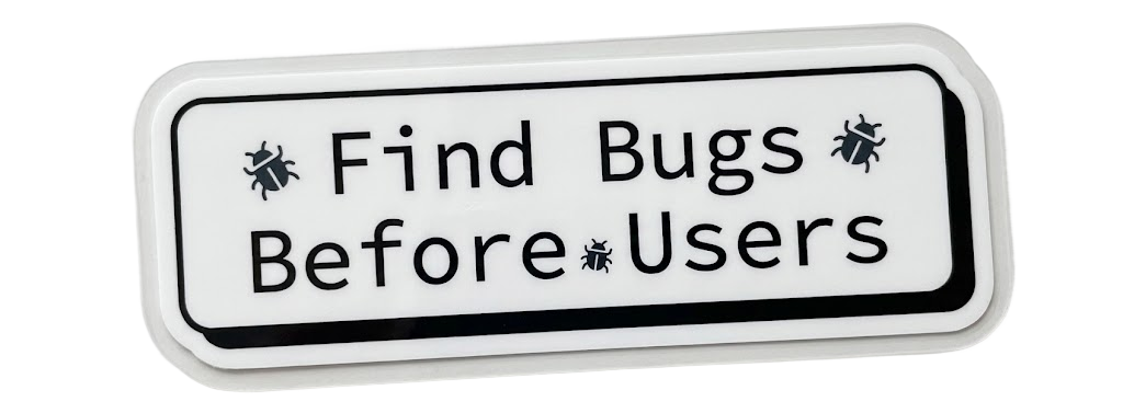 Find bugs before users